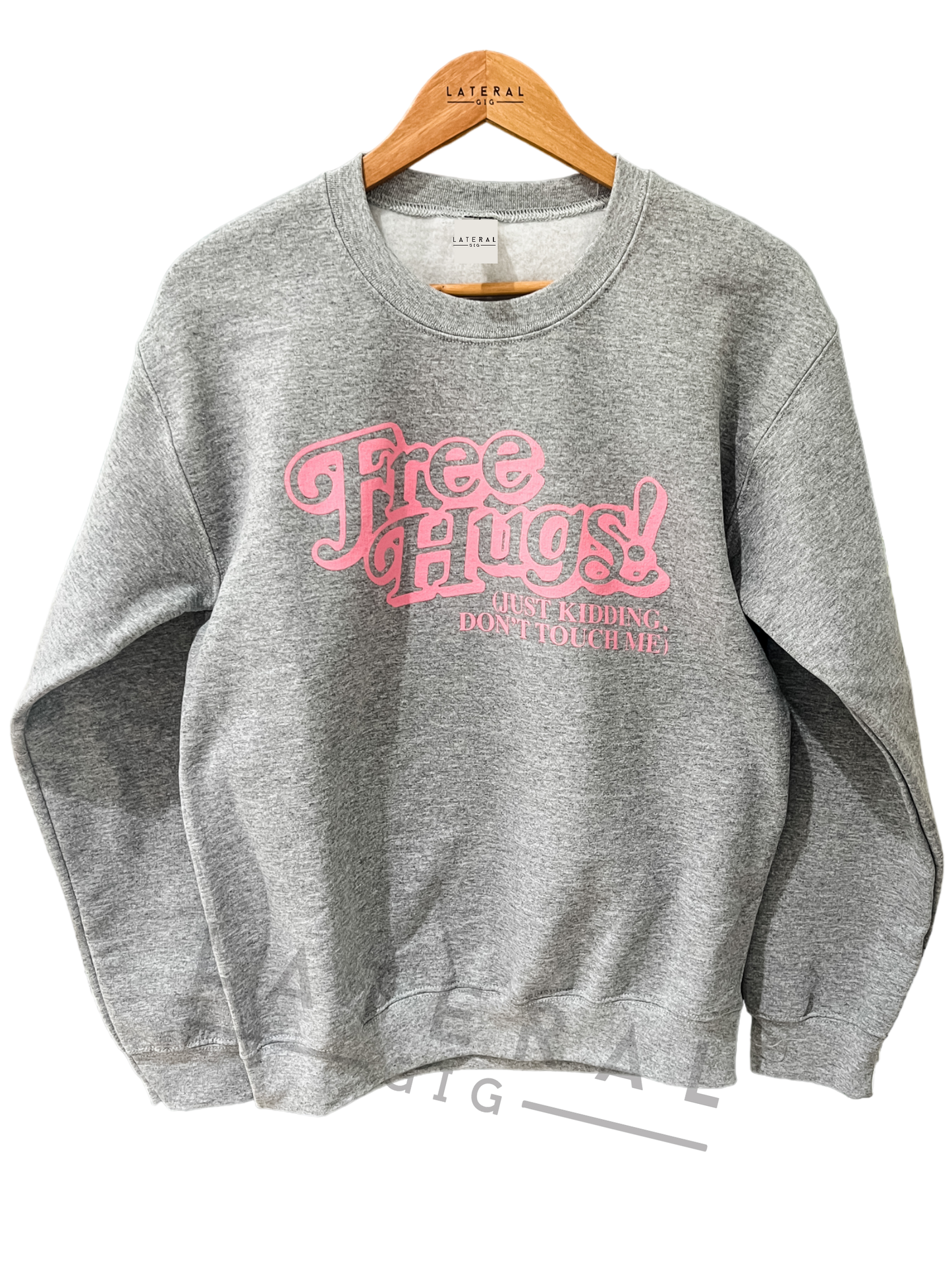 Free Hugs! (Just Kidding, Don't Touch Me) Crewneck