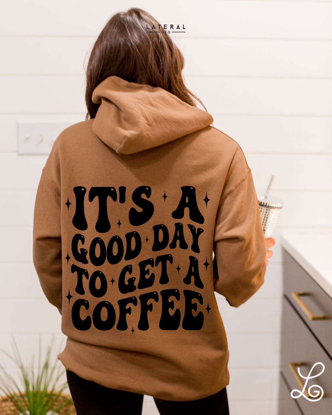 It's A Good Day To Get a Coffee Hoodie